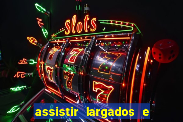 assistir largados e pelados a tribo